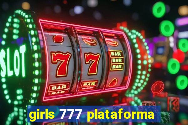 girls 777 plataforma